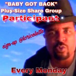 Baby Got Back PARTICIPANT Plus Size Share Group Every Monday @lorinicollete